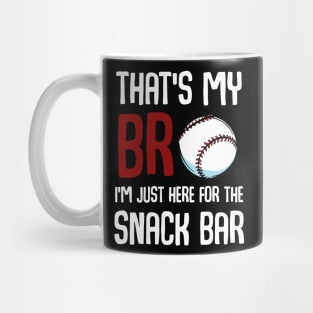 That’s My Bro I'm Just Here For Snack Bar Mug